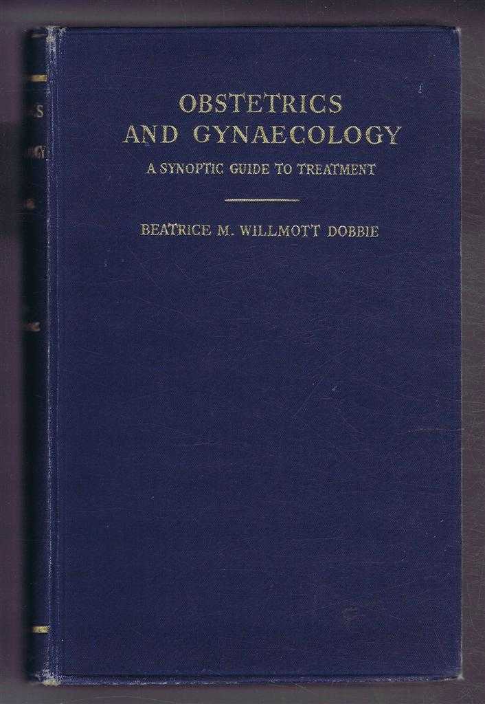 Dobbie, Beatrice M. Willmott - OBSTETRICS AND GYNAECOLOGY, A Synoptic Guide to Treatment
