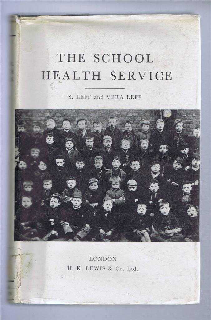 S Leff and Vera Leff - The School Health Service