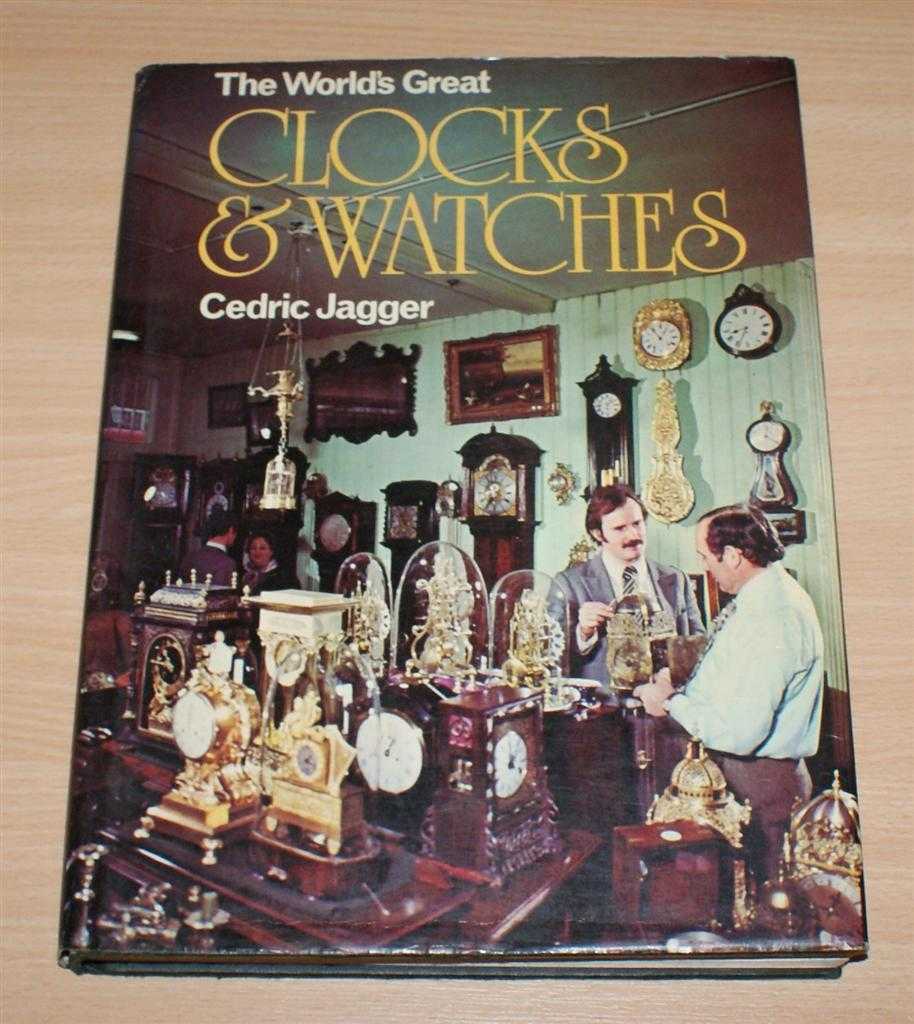 Cedric Jagger - The World's Great Clocks & Watches