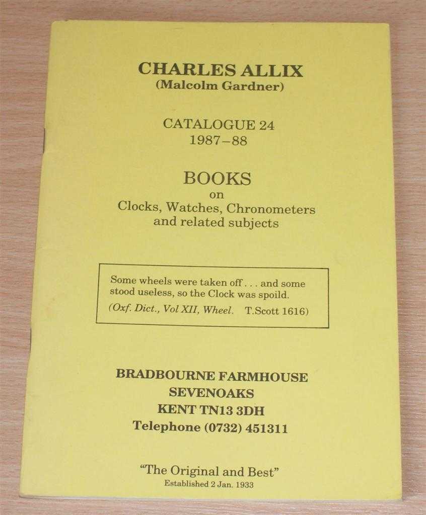 Charles Allix (Malcolm Gardner) - Catalogue 24 1987-88 - Books on Clocks, Watches, Chronometers and related subjects