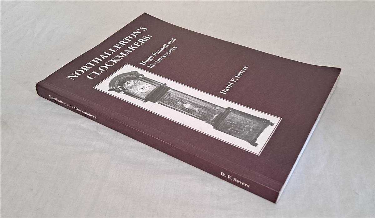 David F Severs - Northallerton's Clockmakers: Hugh Pannell and his Successors