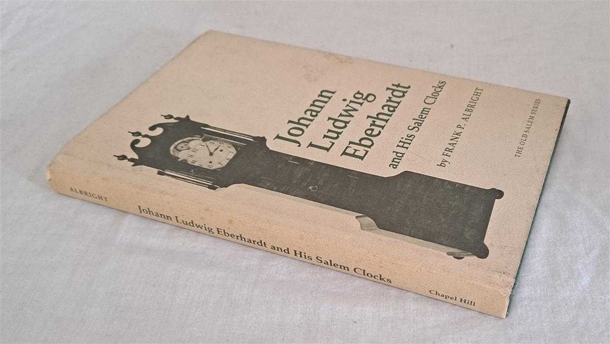 Frank P Albright - Johann Ludwig Eberhardt and His Salem Clocks