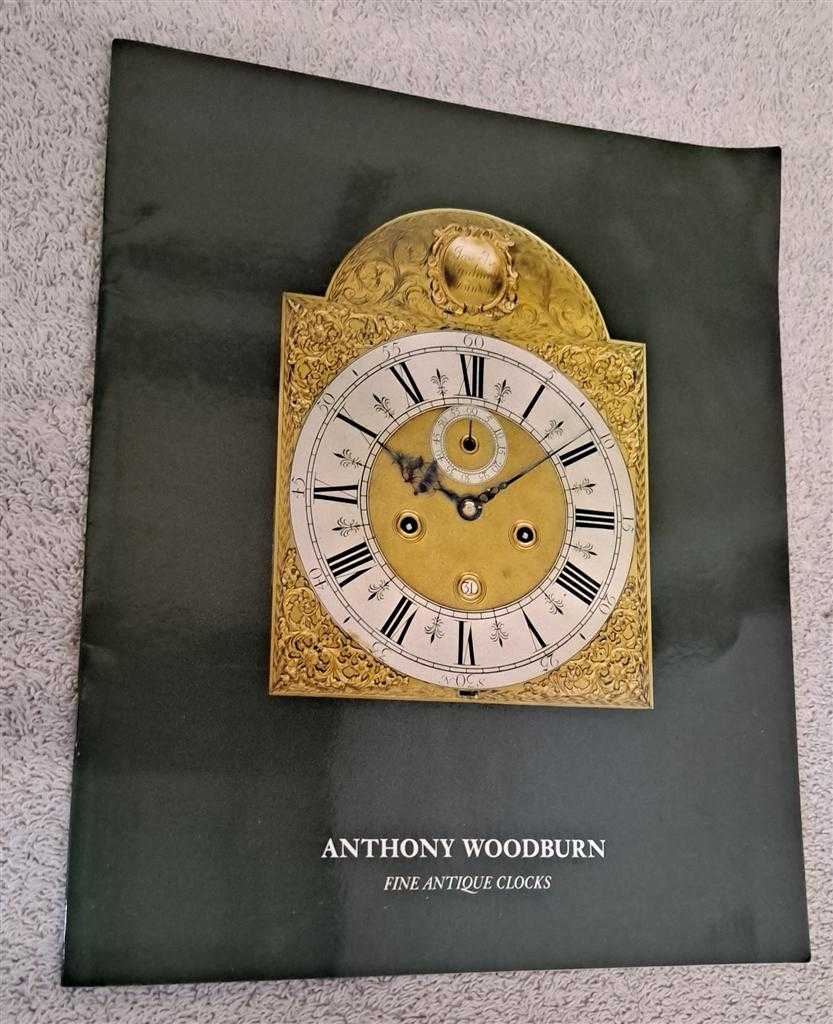 P Law; Anthony Woodburn - Athony Woodburn Fine Antique Clocks 1918-1993 Seventy Fifth Anniversary Catalogue