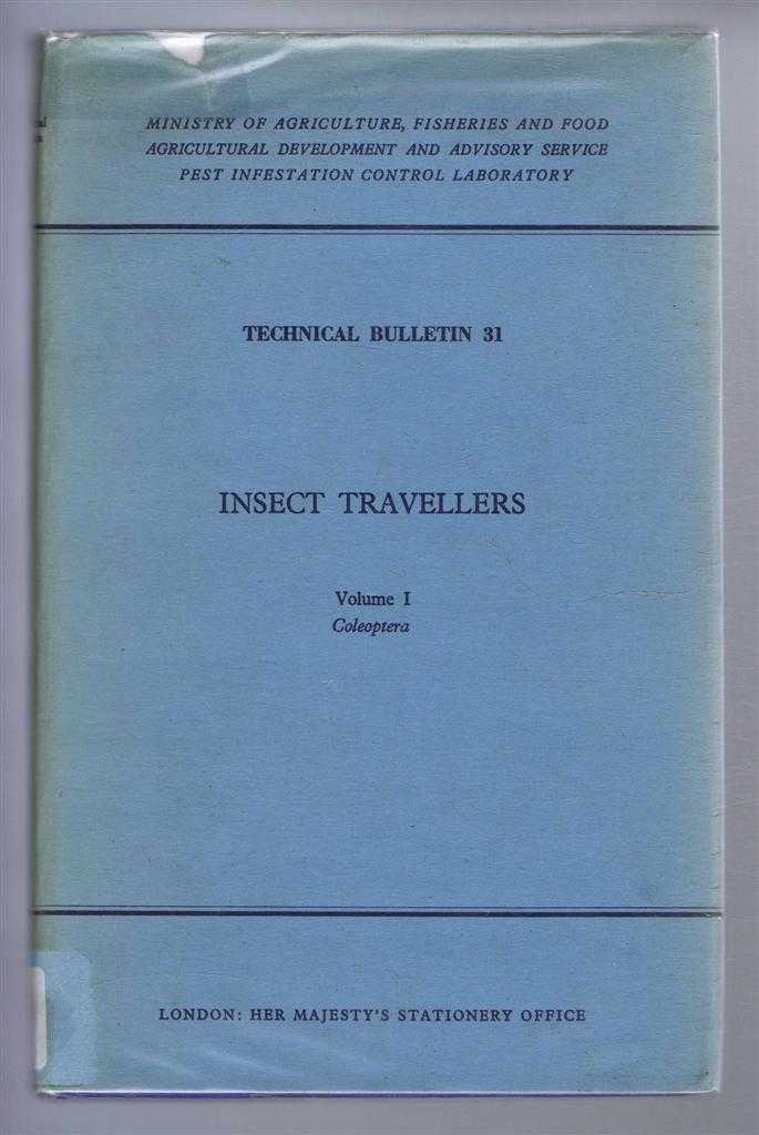 Audrey D Aitken - Insect Travellers, Volume I Coleoptera, Technical Bulletin 31. A Survey of the beetles recorded from imported cargoes by the Inspectorate of the Ministry of Agriculture, Fisheries and Foods for 1957 to 1969