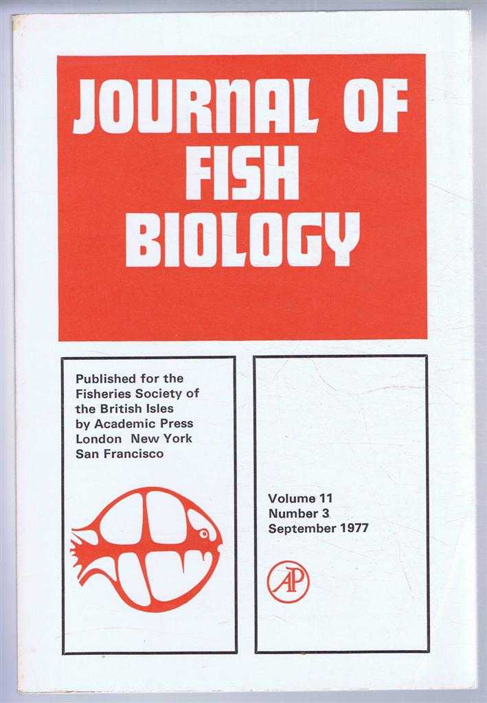 D W Jolly (Ed). J S Campbell; J Hendricson; A Ezzat & S El-Serafy; M Kislalioglu & R N Gibson; etc. - Journal of Fish Biology. Volume 11, Number 3, September 1977
