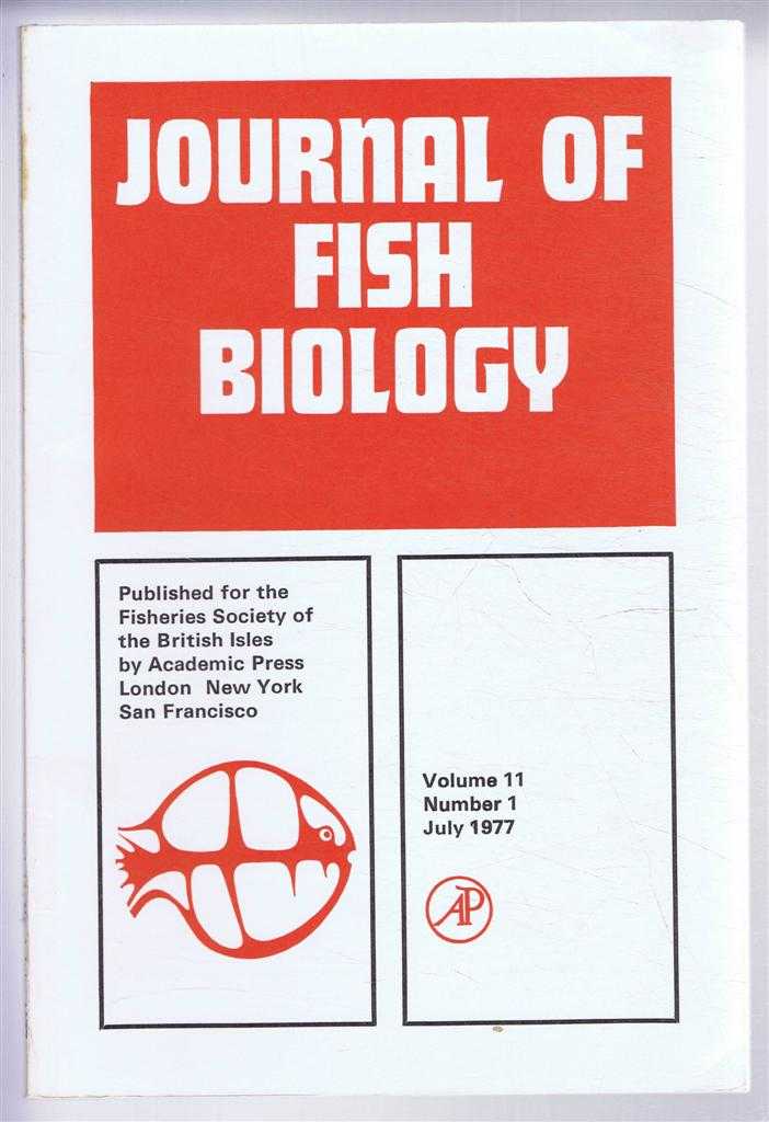 D W Jolly (Ed). H S H Man & I J Hodgkiss; L F Khalil; D R Mudry & R S Anderson; etc. - Journal of Fish Biology. Volume 11, Number 1, July 1977