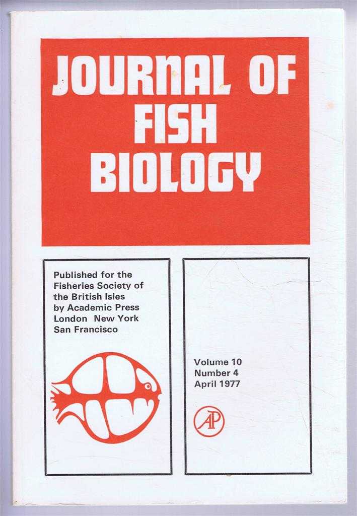 D W Jolly (Ed). I G Priede & A H Young; C D Minchew & J D Yarbrough; V K Rajbanshi; etc. - Journal of Fish Biology. Volume 10, Number 4, April 1977