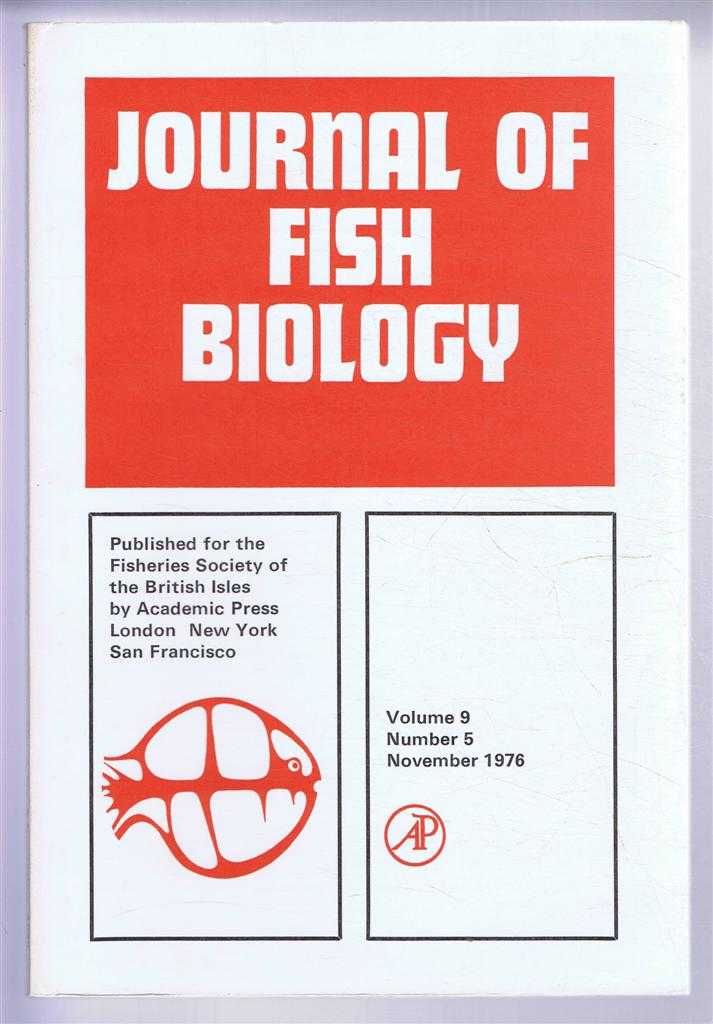 D W Jolly (Ed). J W Moore & I A Moore; A Wheeler; F De Cristini & G Graziosi; etc. - Journal of Fish Biology. Volume 9, Number 5, November 1976