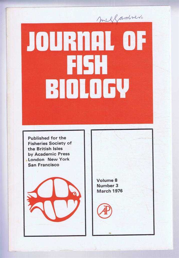 D W Jolly (Ed). M H Du Buit; D E Hinton & C R Pool; R H Meakins; etc. - Journal of Fish Biology. Volume 8, Number 3, March 1976