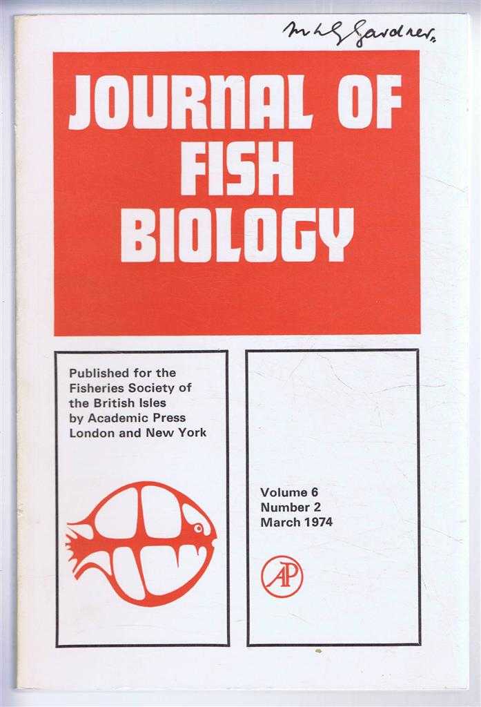 L E Mawdesley-Thomas (Ed). K MacKenzie; R Lubbock & B Goldman; A D Pickering; etc. - Journal of Fish Biology. Volume 6, Number 2, March 1974