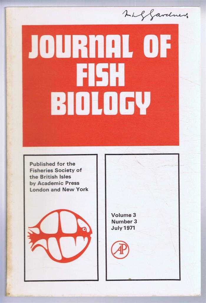 J C Chubb (Ed). V R P Sinha; L Bolis, P Luly & V Baroncelli; Victor L de Vlaming; etc - Journal of Fish Biology. Volume 3, Number 3, July 1971