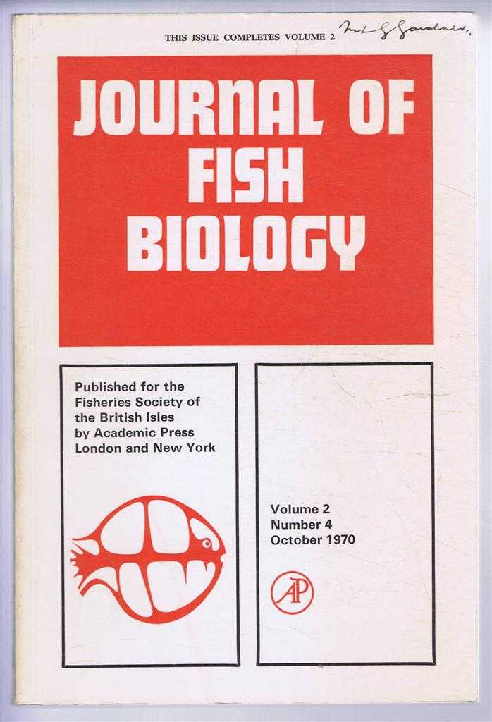 J C Chubb (Ed). R L Herman; Madeline Hodkinson & A Hunter; F Moravec; A Wheeler; etc - Journal of Fish Biology. Volume 2, Number 4, October 1970