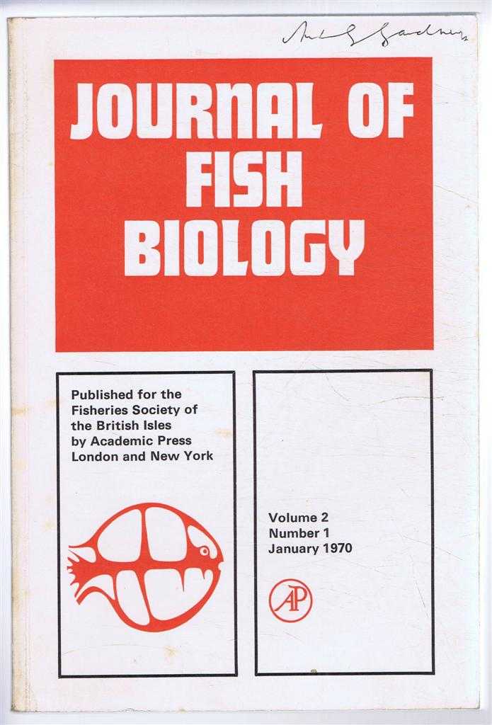 J C Chubb (Ed). John S Alabaster; Brian Stott; K Mackenzie; C Arme & Wynne R Owen; etc - Journal of Fish Biology. Volume 2, Number 1, January 1970