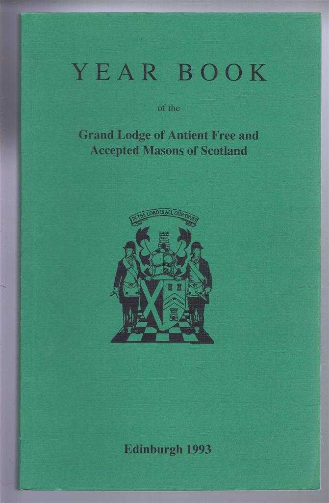 edited by J Mark Garside - Grand Lodge of Scotland Year Book, The Grand Lodge of Antient Free and Accepted Masons of Scotland 1993