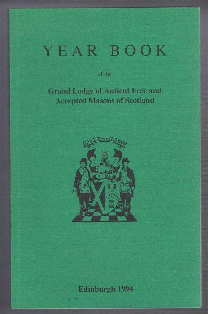 edited by J Mark Garside - Grand Lodge of Scotland Year Book, The Grand Lodge of Antient Free and Accepted Masons of Scotland 1994