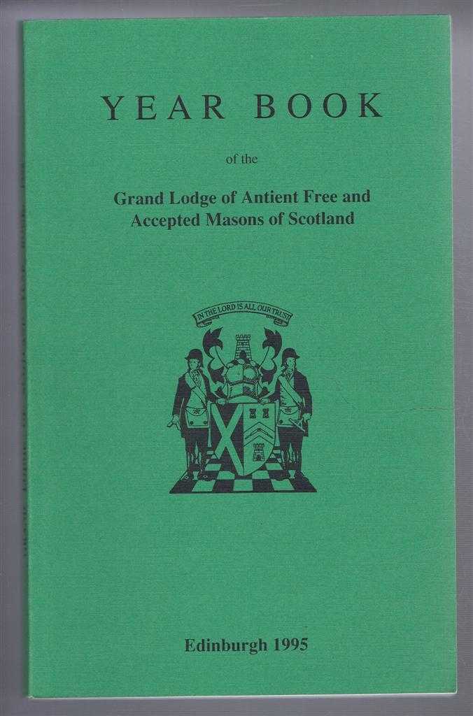 edited by J Mark Garside - Grand Lodge of Scotland Year Book, The Grand Lodge of Antient Free and Accepted Masons of Scotland 1995