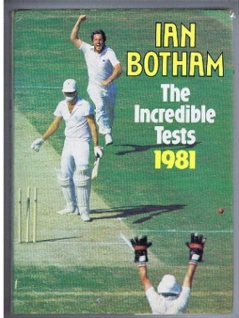 Ian Botham - The Incredible Tests 1981