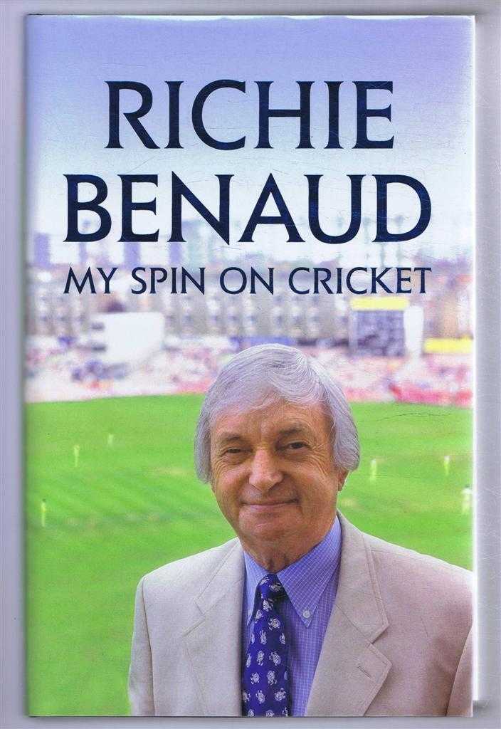 Richie Benaud - My Spin on Cricket