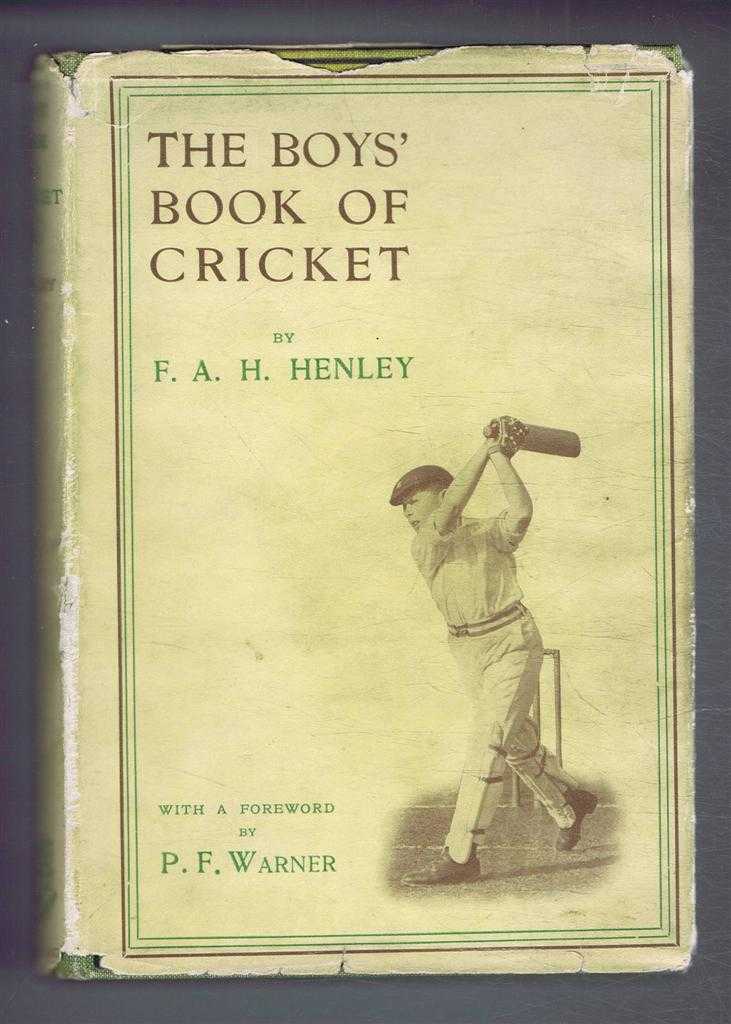 F A H Nenley; foreword by P F Warner - The Book of Boys' Cricket