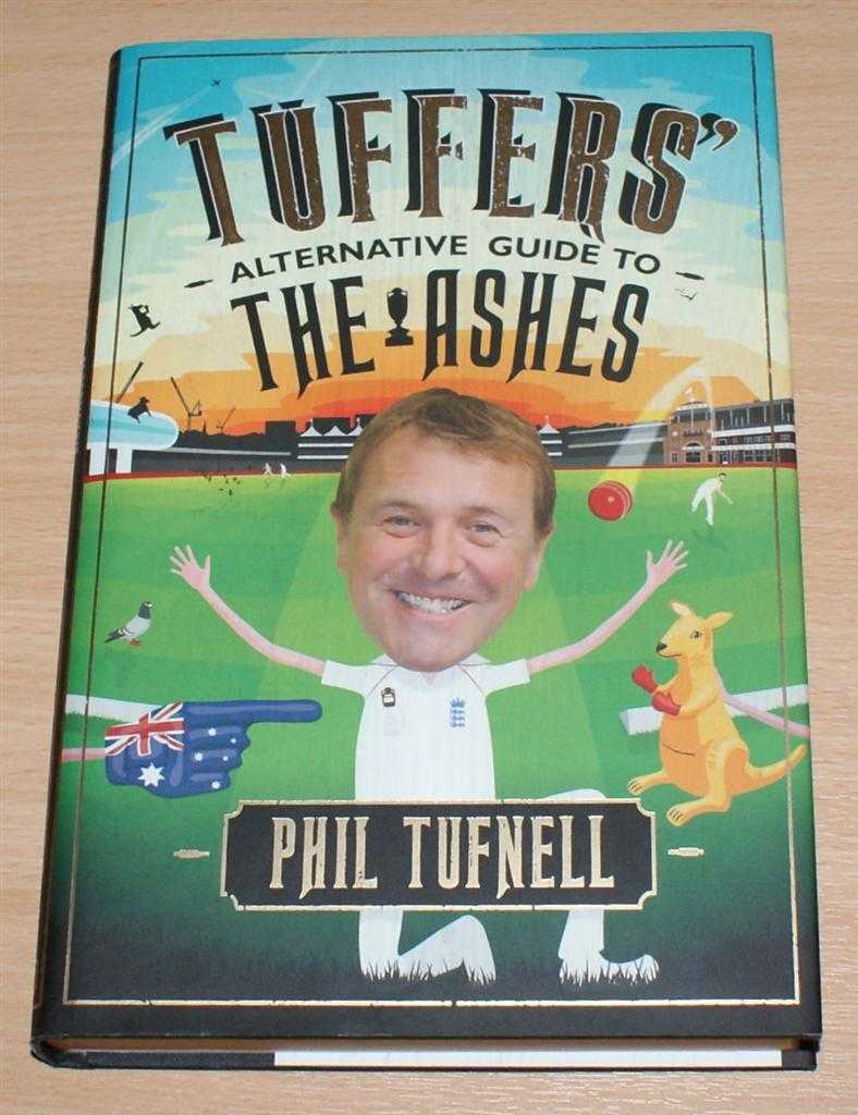Phil Tufnell with Justyn Barnes - Tuffers' Alternative Guide To The Ashes