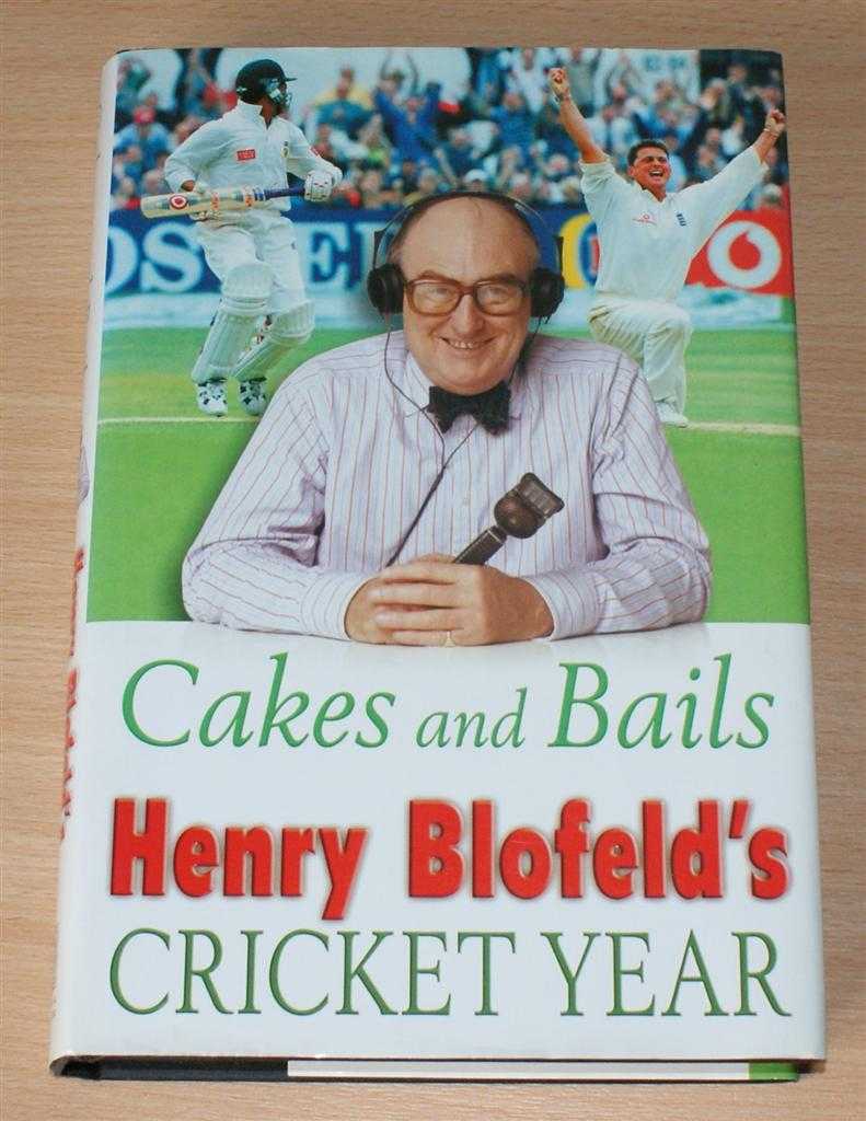 Henry Blofeld - Cakes and Bails - Henry Blofeld's Cricket Year