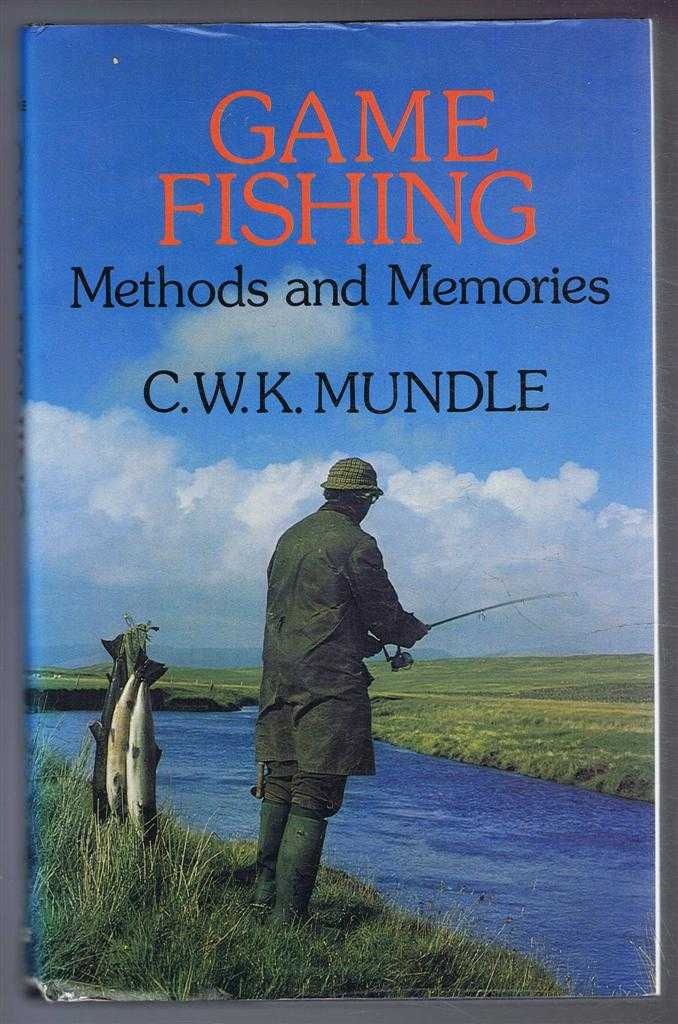 C W K Mundle - Game Fishing, Methods and Memories