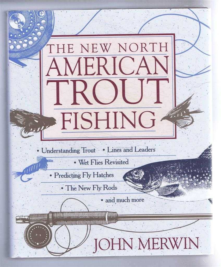 John Merwin - The New North American Trout Fishing