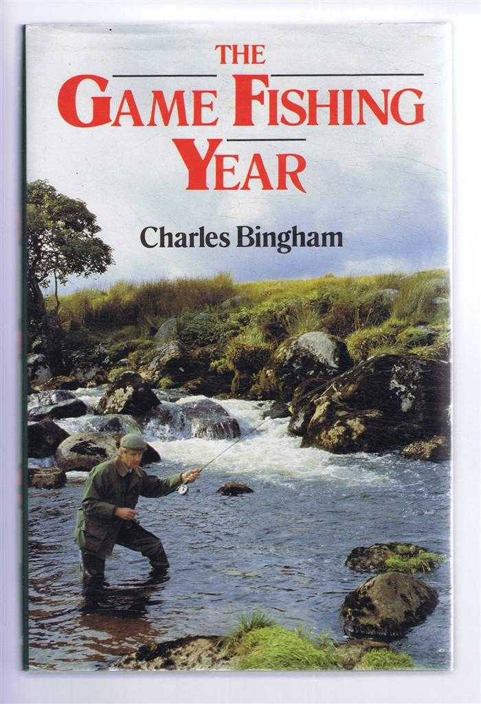 Charles Bingham - The Game Fishing Year