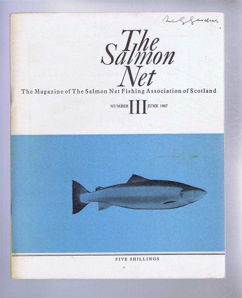 A McKendrick & W G Bradfield (eds). W A King-Webster; W M Shearer & K H Balmain; etc. - The Salmon Net. The Magazine of The Salmon Net Fishing Association of Scotland. Number III, June 1967