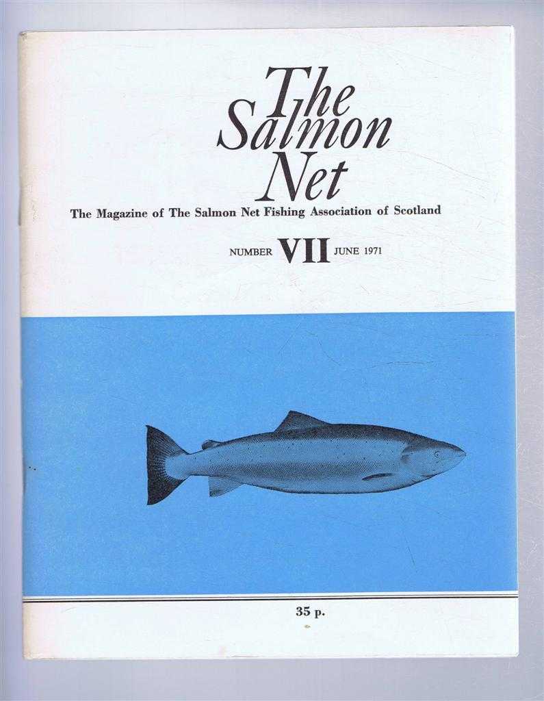 Allan McKendrick (ed). Michael L G Gardner; G P R Balfour-Kinnear; W Nigel Bonner; etc. - The Salmon Net. The Magazine of The Salmon Net Fishing Association of Scotland. Number VII, June 1971