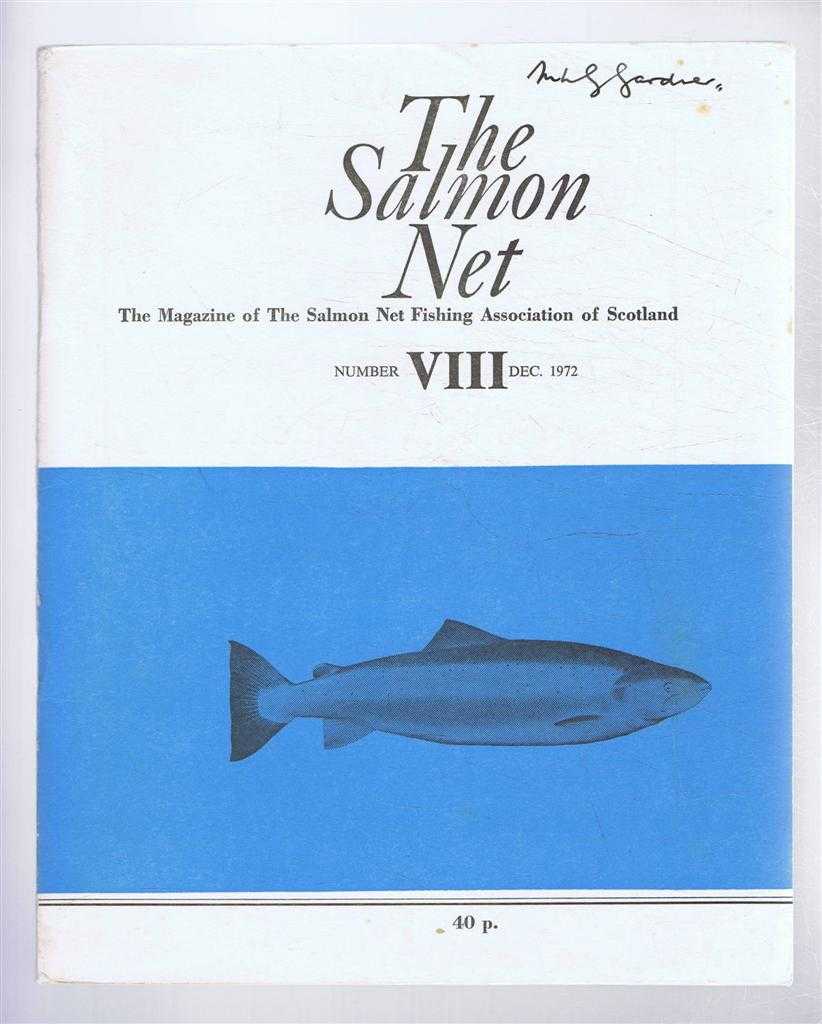 Allan McKendrick (ed). R NIall Campbell; E W Cutter; M O F Forsyth-Grant; R M Ryan; etc. - The Salmon Net. The Magazine of The Salmon Net Fishing Association of Scotland. Number VIII, December 1972
