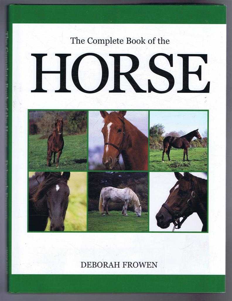 Deborah Frowen - The Complete Book of the Horse