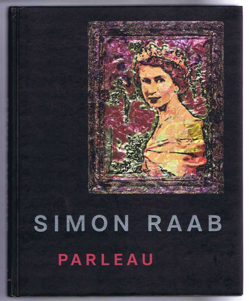Raab, Simon; Galerie Peter Zimmermann (ed) - Simon Raab: Parleau