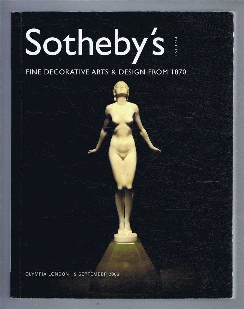 Sotheby's - Fine Decorative Arts & Design from 1870: Sotheby's Auction Catalogue 9 September 2003, Olympia London