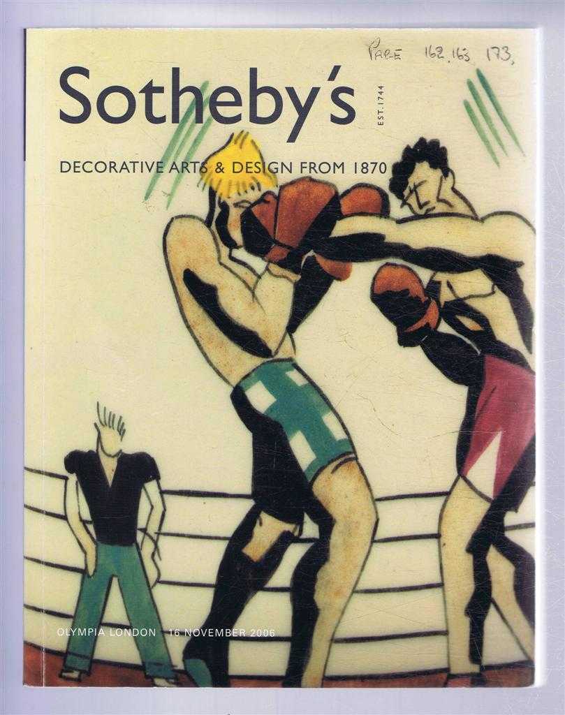 Sotheby's - Fine Decorative Arts & Design from 1870: Sotheby's Auction Catalogue 16 November 2006, Olympia London