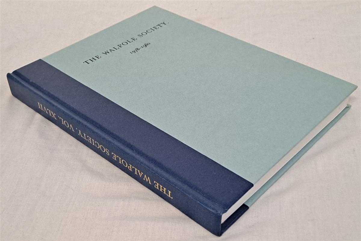 J.Ingamells; R.Raines; M.Edmond - The Forty-Seventh Volume of the Walpole Society 1978 - 1980