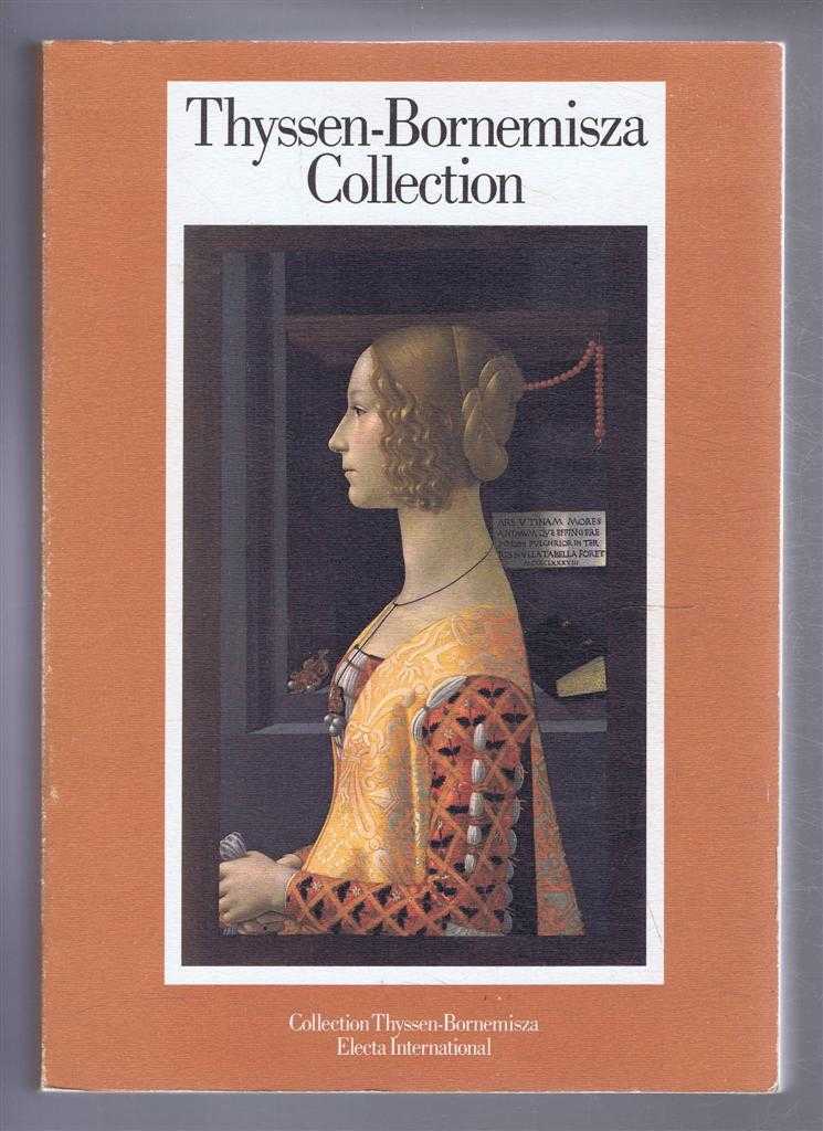 edited by Gertrude Borgheo, foreword by Simon de Pury - Thyssen-Bornemisza Collection. Catalogue Raisonne of the Exhibited Works of Art