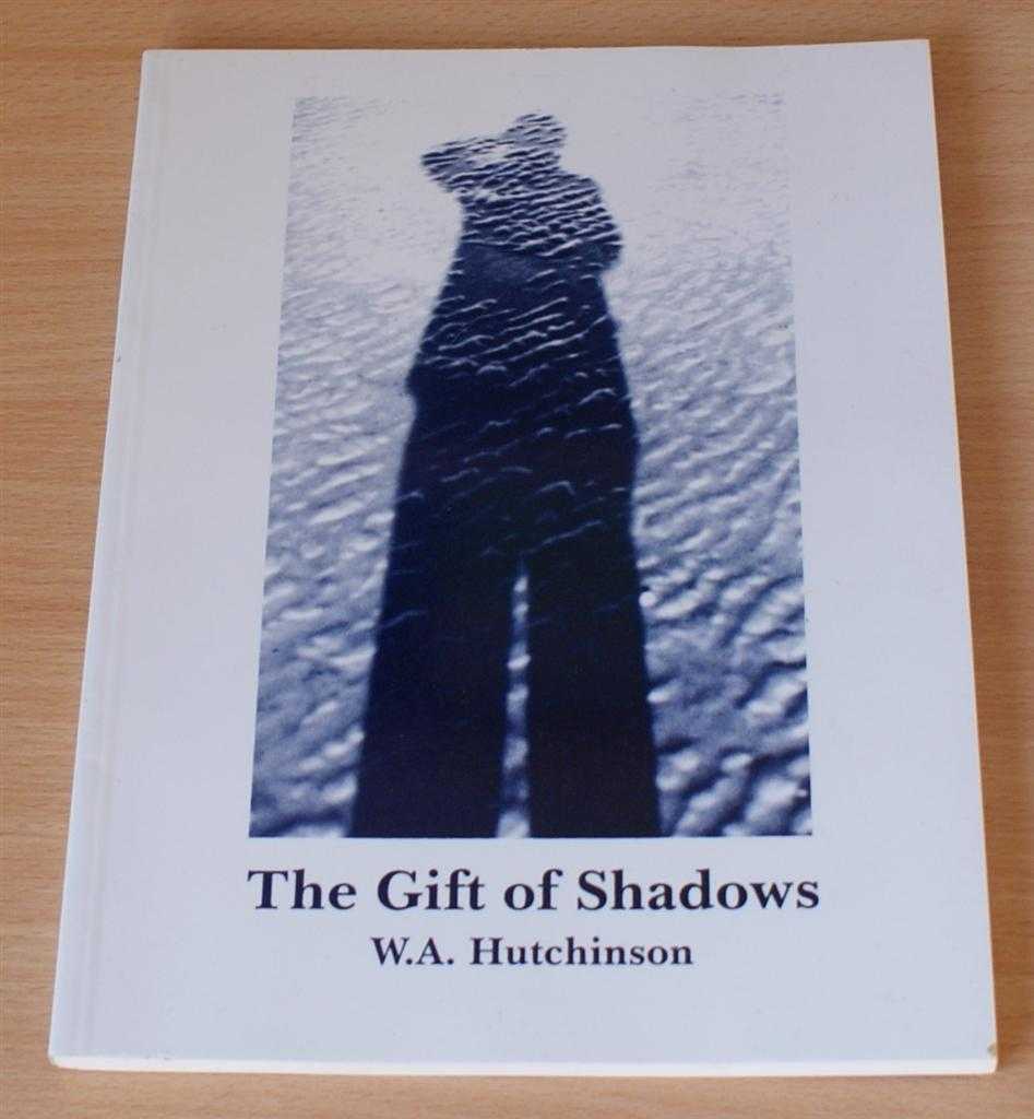 W. A. Hutchinson - The Gift of Shadows