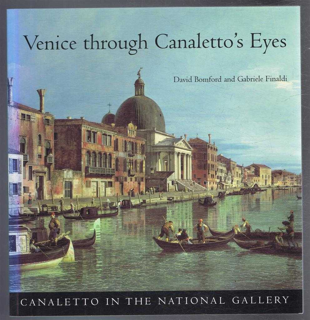 David Bomford and Gabriele Finaldi - Venice through Canaletto's Eyes (Canaletto in the National Gallery)