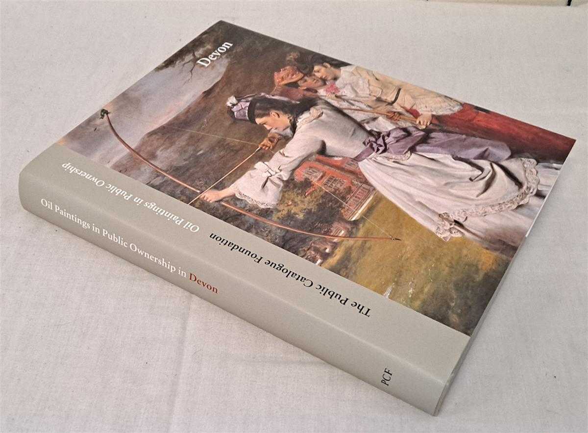 Master Patron, The Lord-Lieutenant of Devon; Co-ordinator, Caroline Nicholson - Oil Paintings in Public Ownership in Devon