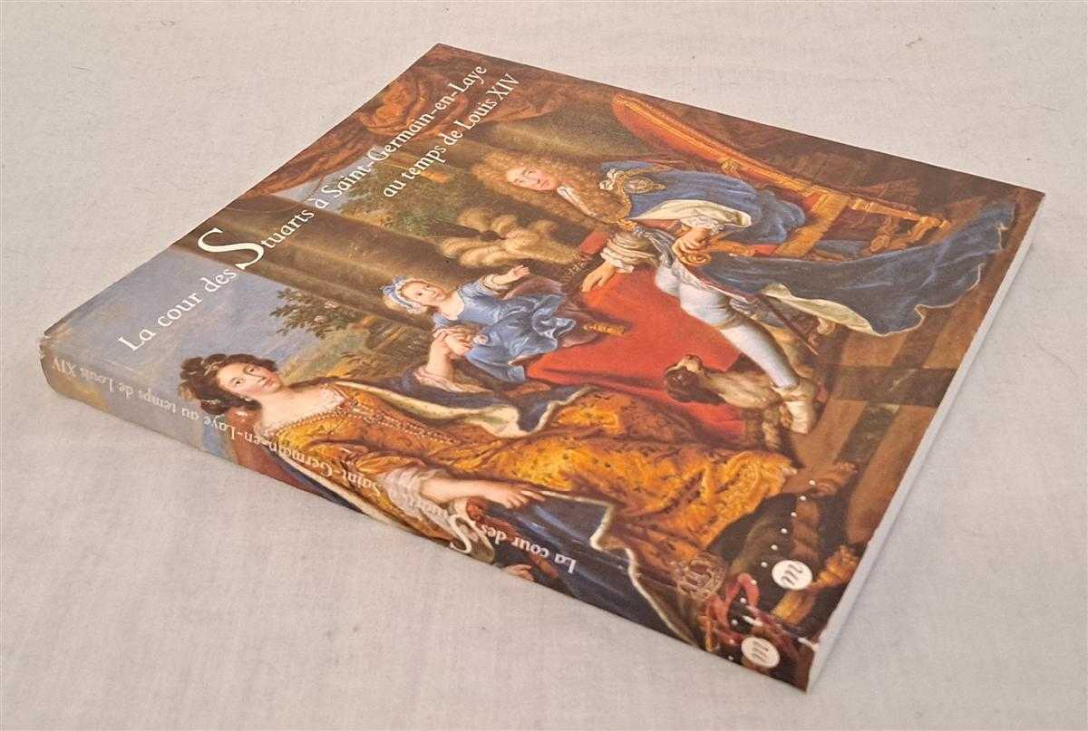 Edward T Corp; Jacqueline Sanson; Jacques Sallois; Emmanuel Le Roy Ladurie; Michel Pericard; Guy Chaussinand-Nogaret; Muse des Antiquites nationales de Saint-Germain-en-Laye - La cour des Stuarts a Saint-Germain-en-Laye au temps de Louis XIV. Published for exhibition: Muse des Antiquites nationales de Saint-Germain-en-Laye, 13 Fevrier - April 1992