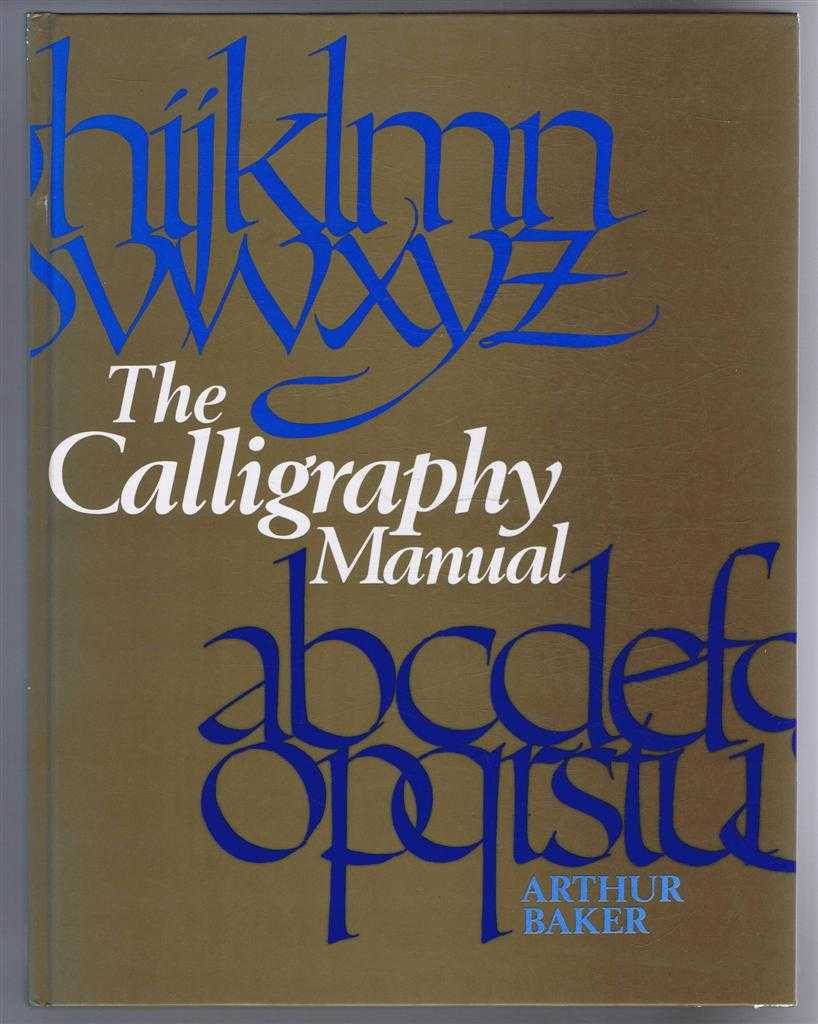 Arthur Baker - The Calligraphy Manual