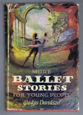 Gladys Davidson, dust-jacket by B S Biro; illustrated by Lotte Reinger - More Ballet Stories for Young People