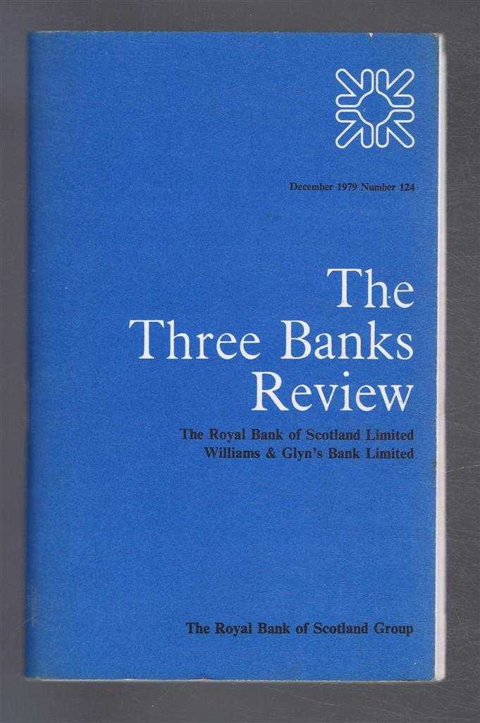 B C Roberts; Nicholas A Barr; R N Forbes; Peter Coffey - The Three Banks Review. (Royal Bank of Scotland Ltd; Williams & Glyn's Bank Ltd). December 1979. Number 124.