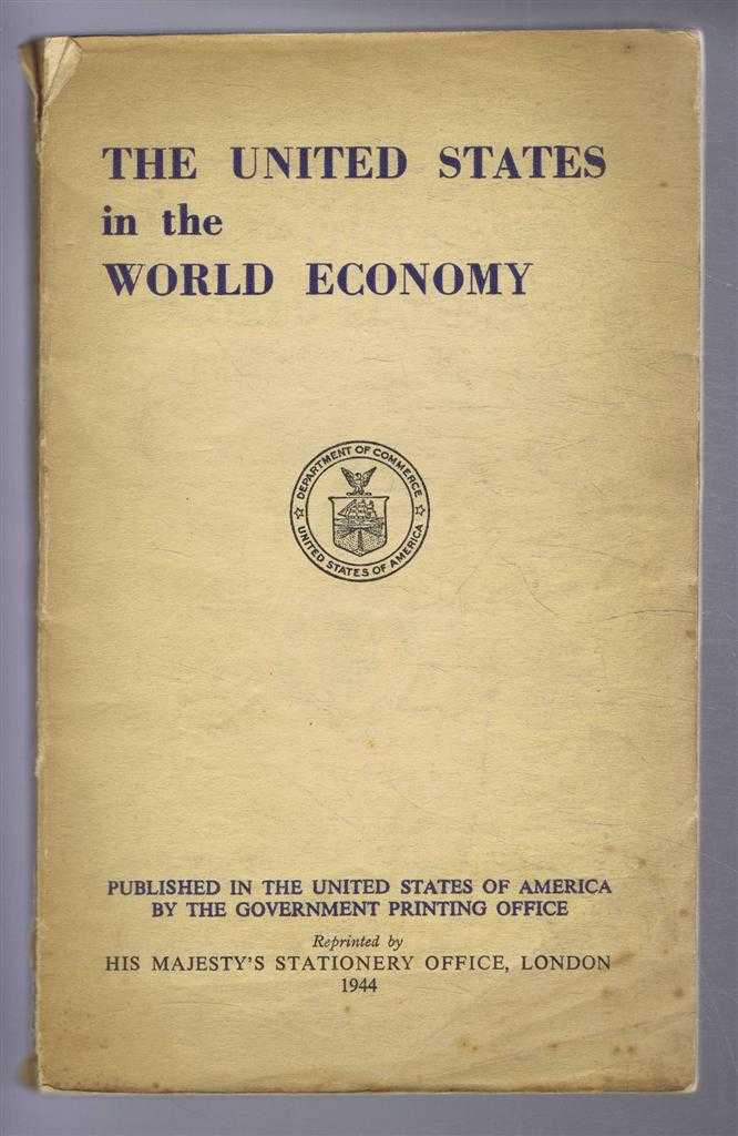 Hal B Laby; foreword by Wayne C Taylor - The United States in the World Economy, The International Transactions of the United States During the Interwar Period, Prepared in the International Economics and Statistics Unit