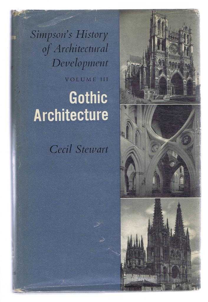 Cecil Stewart - Gothic Architecture, Simpson's History of Architectural Development, Vol. III