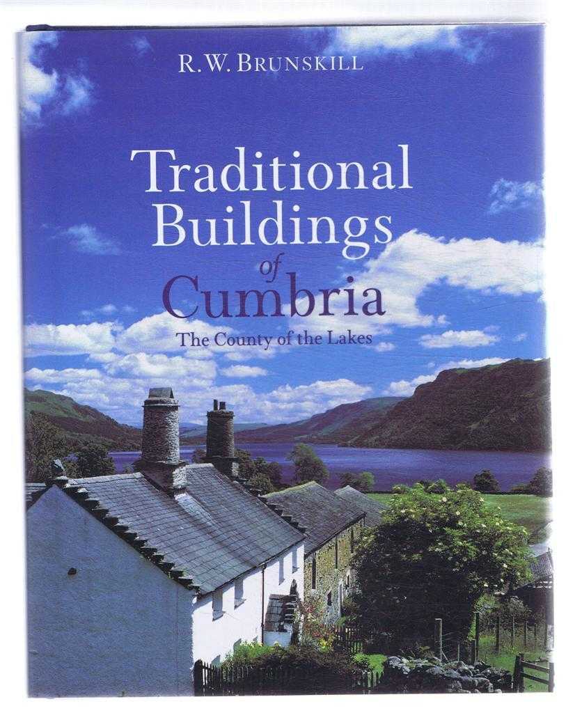 R W Brunskill - Traditional Buildings of Cumbria, The County of the Lakes