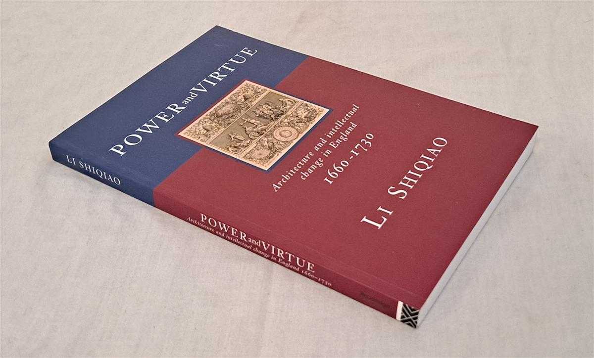 Li Shiqiao - Power and Virtue, Architecture and intellectual change in England 1660 - 1730