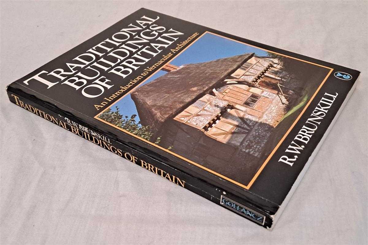 R W Brunskill - Traditional Buildings of Britain: Introduction to Vernacular Architecture