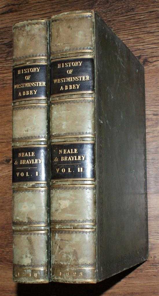 John Preston Neale; Edward Wedlake Brayley - The History and Antiquities of the Abbey Church of St Peter, Westminster: including Notices and Biographical Memoirs of the Abbots and Deans of that Foundation